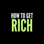 How to Get Rich