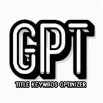 MyGpt Title Keywords Optimizer